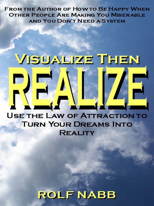 Title details for Visualize Then Realize by Rolf Nabb - Available